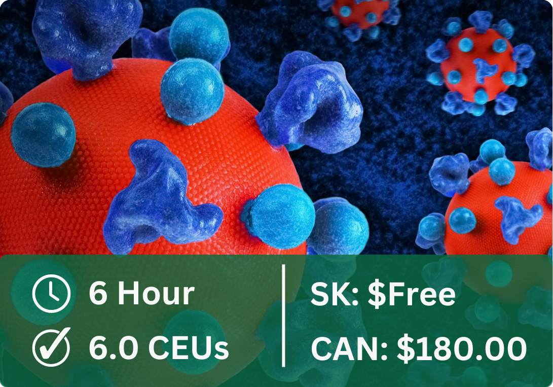 This course is 6 hours, 6.0 CEUs. It is free for Saskatchewan pharmacy professionals and $180.00 for other pharmacy professionals.