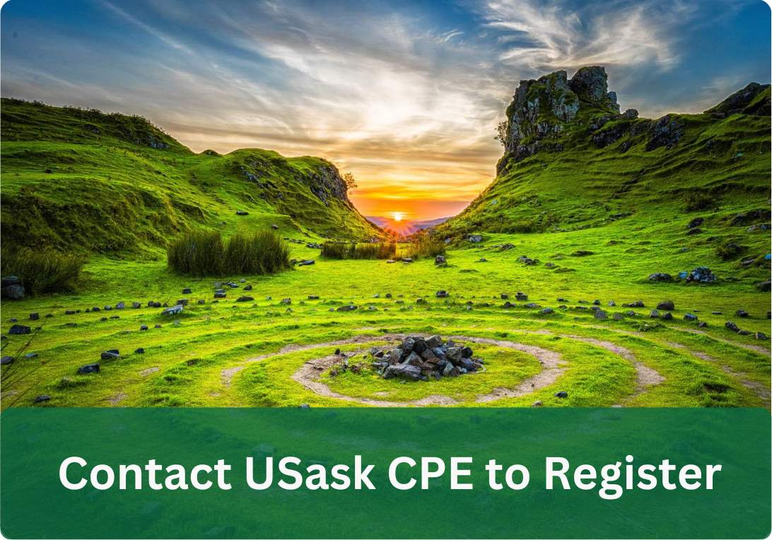 Contact USask CPE to register.