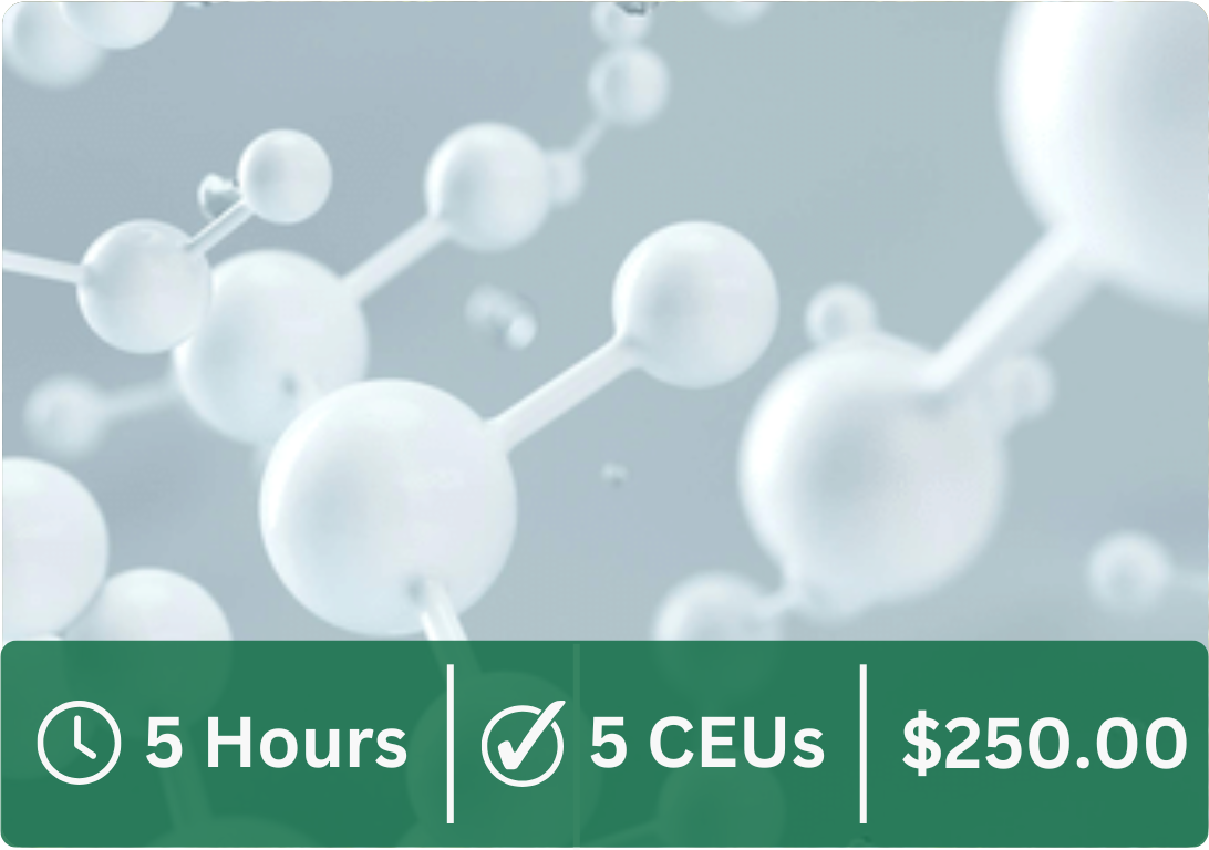 This course is 5 hours and 5 CEUs. It costs $250.00.